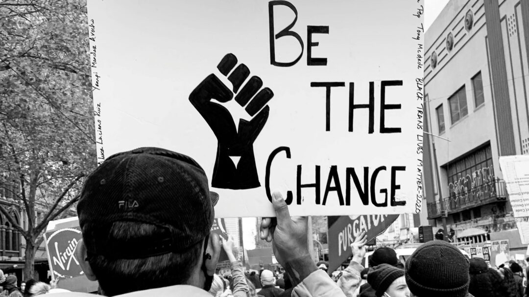 Be The Change You Want To See